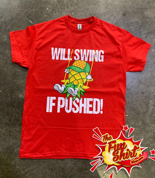 Will Swing if pushed  T-shirt